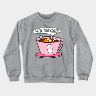 Need more coffee- Cat Crewneck Sweatshirt